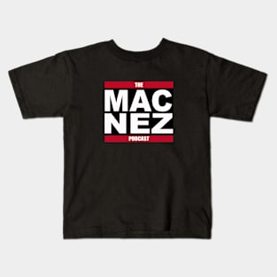 The Mac Nez Podcast Kids T-Shirt